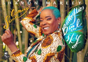 Sharon Marley’s New Single Butterflies in The Sky